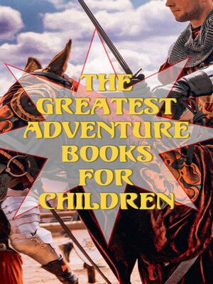 cover image of The Greatest Adventure Books for Children